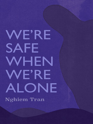 cover image of We're Safe When We're Alone